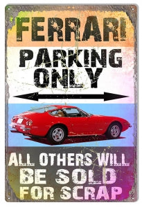 Ferrari Parking Only 12x18 metal sign, 0.40 gauge aluminum by Phil Hamilton, USA-made, predrilled holes included.
