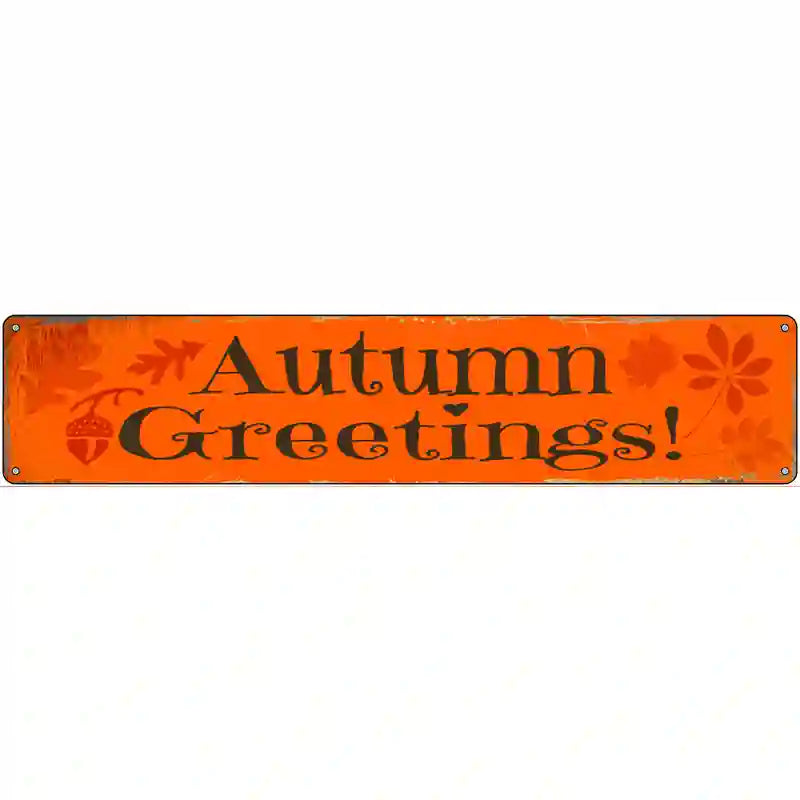 Autumn Greetings novelty street sign, 24x5 aluminum, weather-resistant, lightweight, made in USA fall décor.
