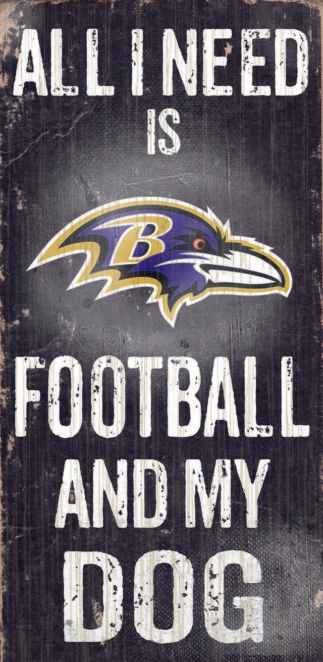 Baltimore Ravens "All I Need Is Football And My Dog" Wood Sign by Fan Creations. 6"x12", made in the USA. Team spirit decor.