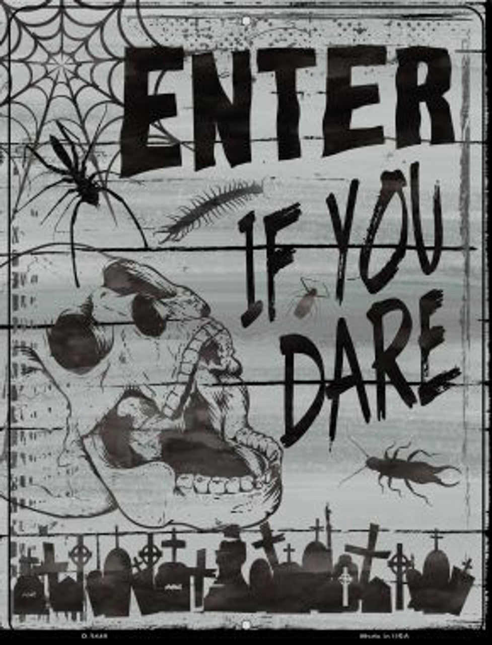 Enter If You Dare 9x12" Halloween sign, aluminum, predrilled, weather-resistant, made in USA.