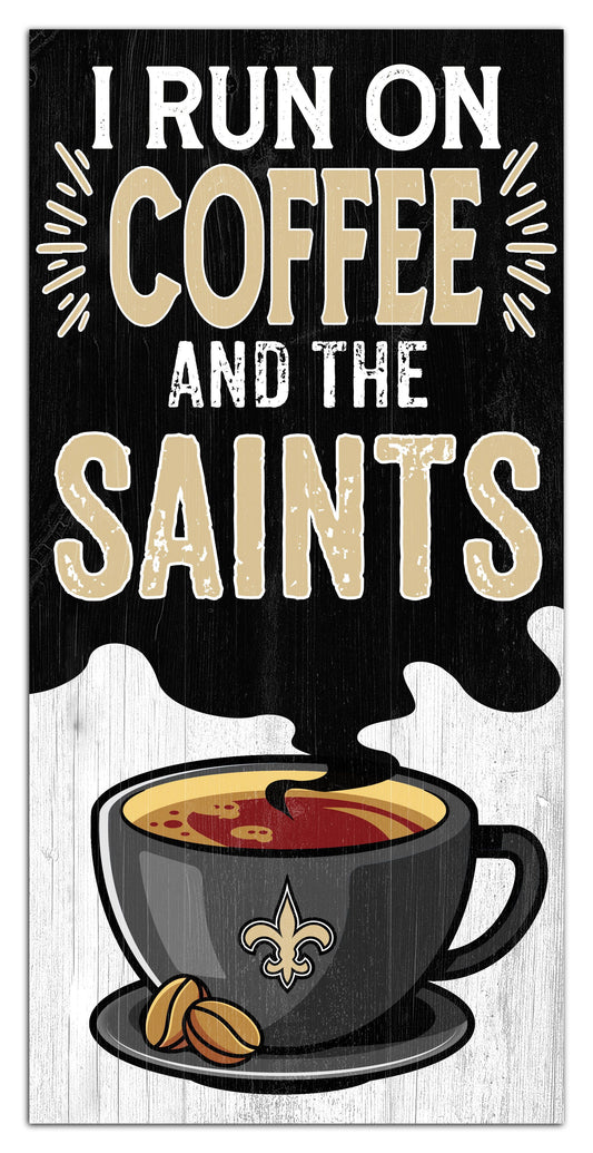 New Orleans Saints I run on Coffee Distressed Sign by Fan Creations
