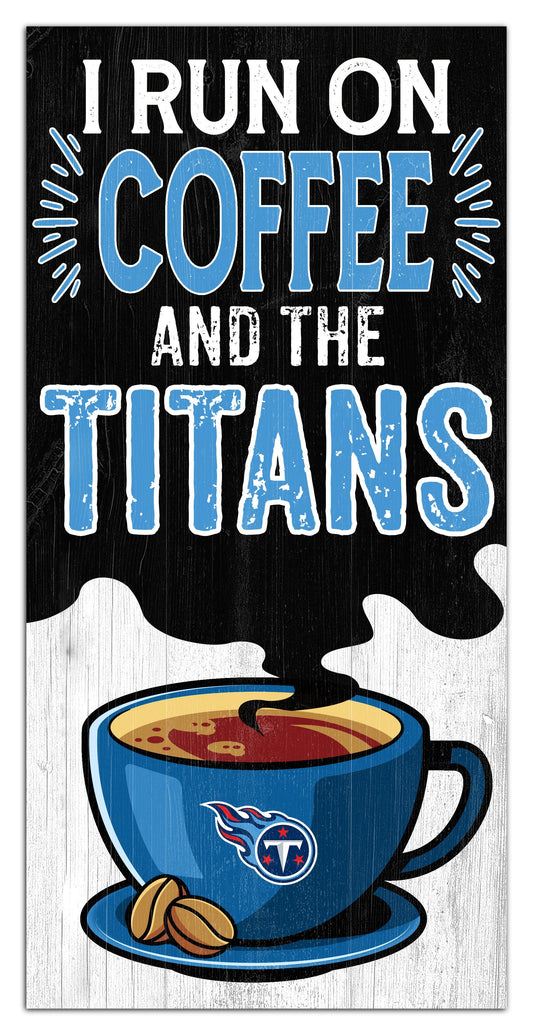 Tennessee Titans I run on Coffee Distressed Sign by Fan Creations
