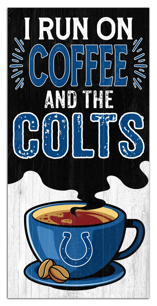 Indianapolis Colts I run on Coffee Distressed Sign by Fan Creations