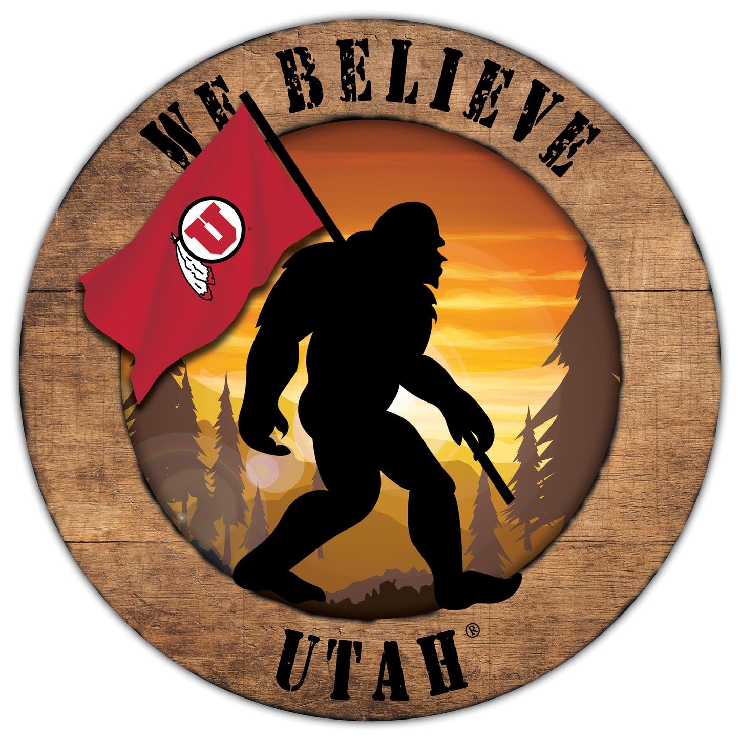 Utah Utes We Believe Bigfoot 12" Round Wooden Sign by Fan Creations