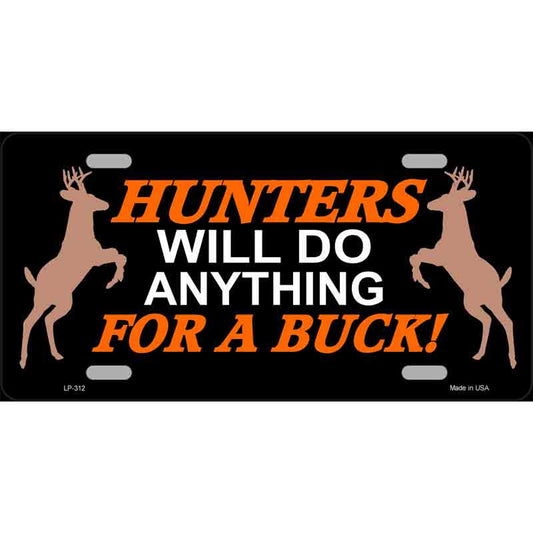 Hunters Will Do Anything 6" x 12" Metal Novelty License Plate - LP-312
