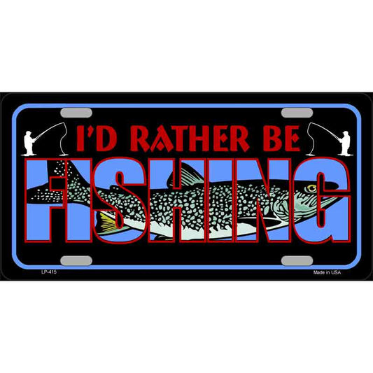 Rather Be Fishing 6" x 12" Metal Novelty License Plate - LP-415
