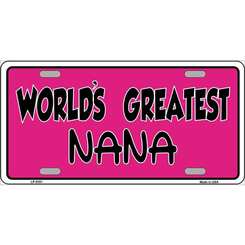 Worlds Greatest Nana 6" x 12" Metal License Plate Tag LP-5351