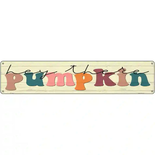 Hey There Pumpkin novelty street sign, 24x5 aluminum, weather-resistant, lightweight, fall décor, made in USA.