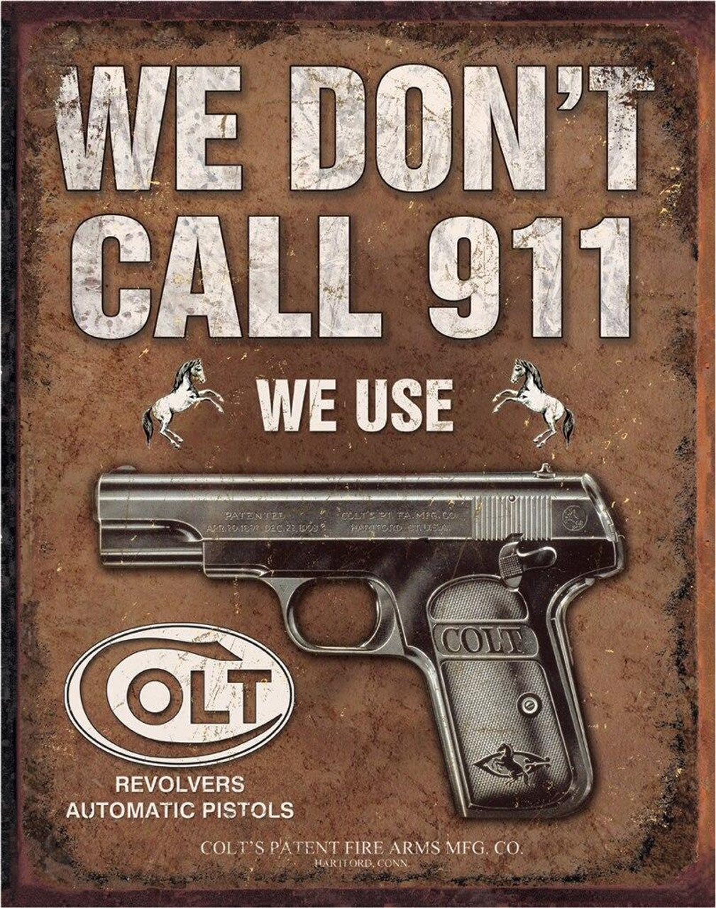 COLT - We Don't Dial 911 12.5" x 16" Distressed Metal Tin Sign - 1799