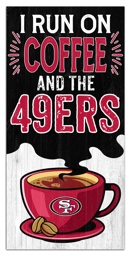 San Francisco 49ers I run on Coffee Distressed Sign by Fan Creations