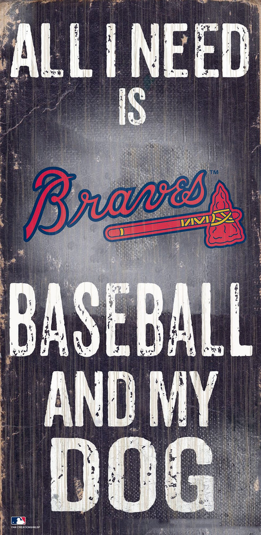 Atlanta Braves 'All I Need Is Baseball And My Dog' Sign, 6x12 inches, MDF, officially licensed, Made in USA.