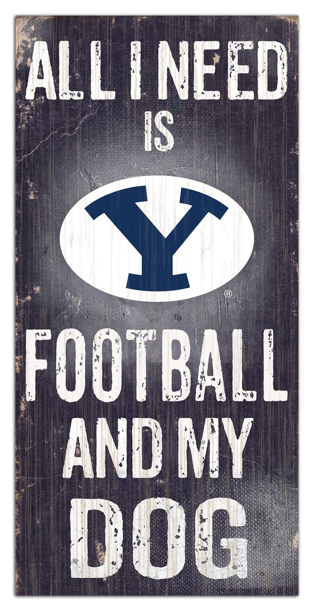 Brigham Young {BYU} Cougars "All I Need Is Football And My Dog" 6" x 12" Distressed Wood Sign by Fan Creations