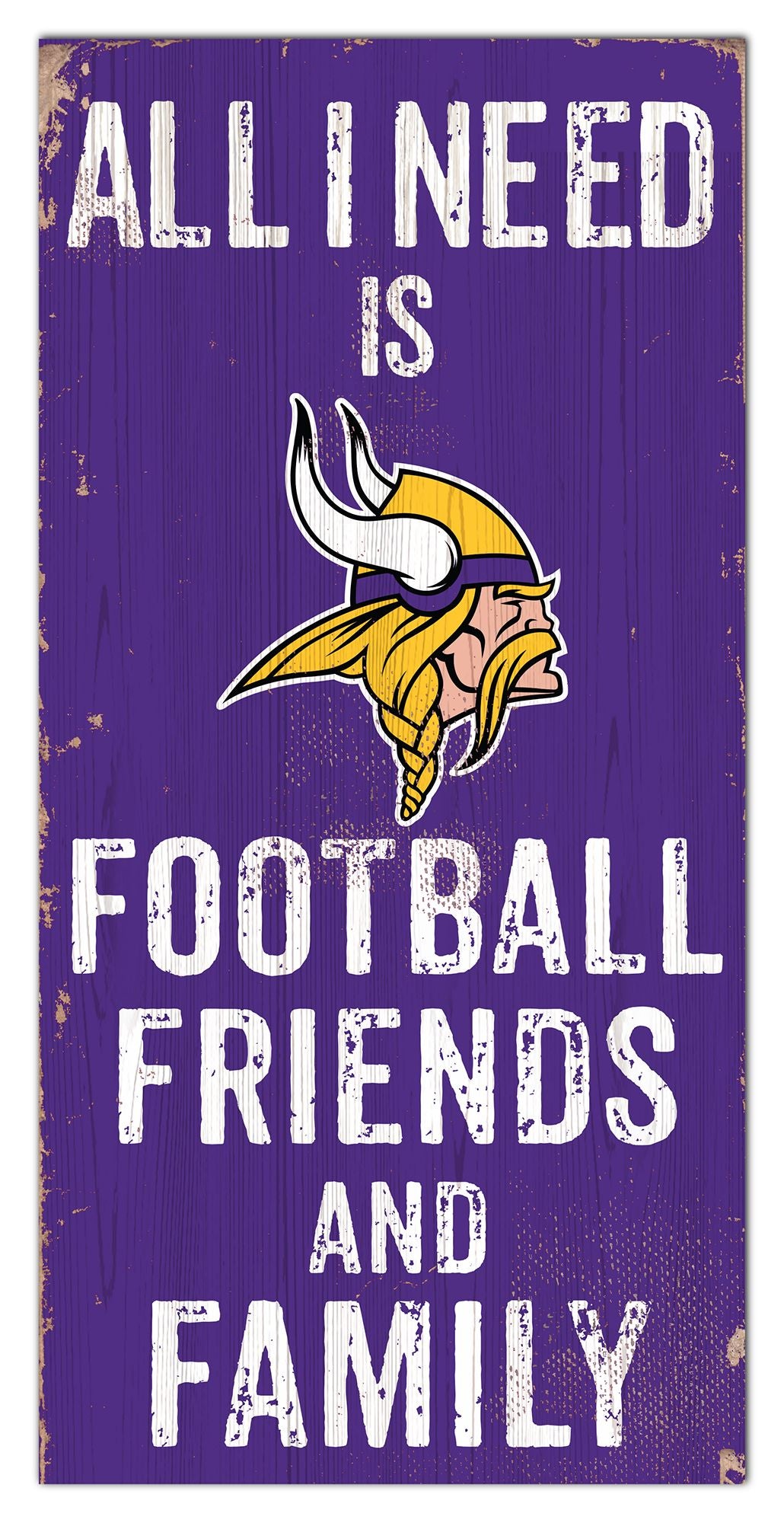 Minnesota Vikings All I need Is Football, Family & Friends 6" x 12" Sign by Fan Creations