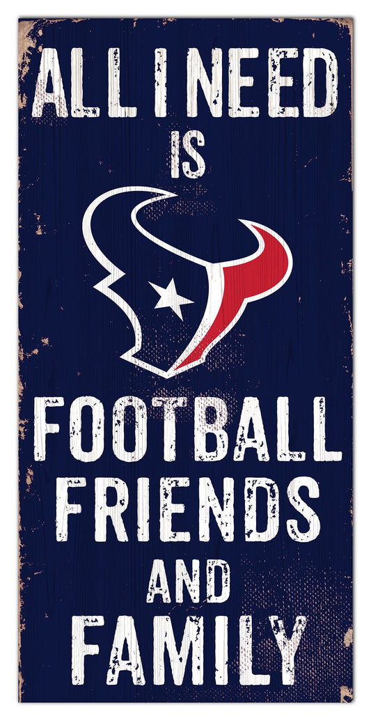 Houston Texans All I need Is Football, Family & Friends 6" x 12" Sign by Fan Creations