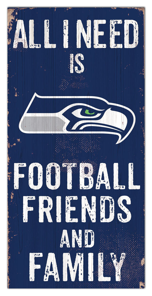 Seattle Seahawks All I need Is Football, Family & Friends 6" x 12" Sign by Fan Creations