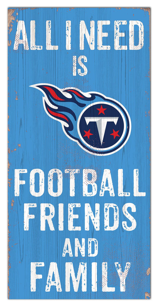 Tennessee Titans All I need Is Football, Family & Friends 6" x 12" Sign by Fan Creations