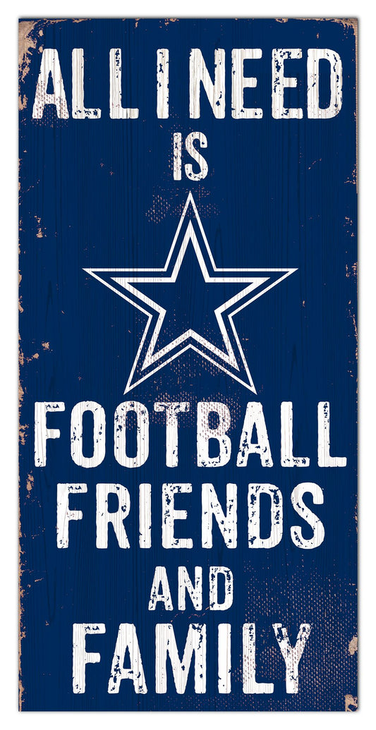 Dallas Cowboys All I need Is Football, Family & Friends 6" x 12" Sign by Fan Creations