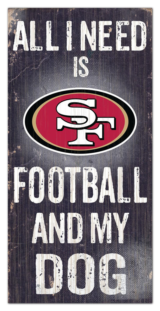 San Francisco 49ers "All I Need Is Football And My Dog" 6" x 12" Distressed Wood Sign by Fan Creations