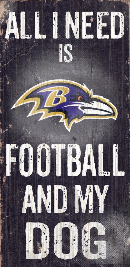 Baltimore Ravens distressed wood sign with team logo and wording ALL I NEED IS FOOTBALL AN lMY DOG
