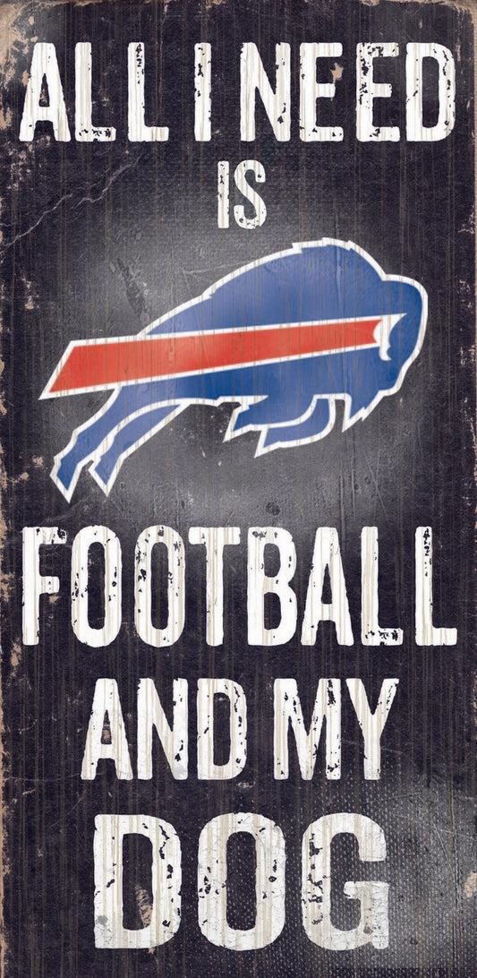 Buffalo Bills "All I Need Is Football And My Dog" Sign: 6"x12" wood, Bills graphics. Made in USA by Fan Creations