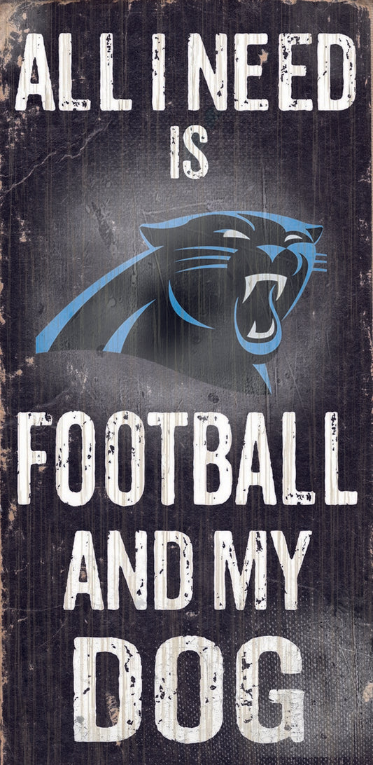 Carolina Panthers "All I Need Is Football And My Dog"  6" x 12" Sign by Fan Creations