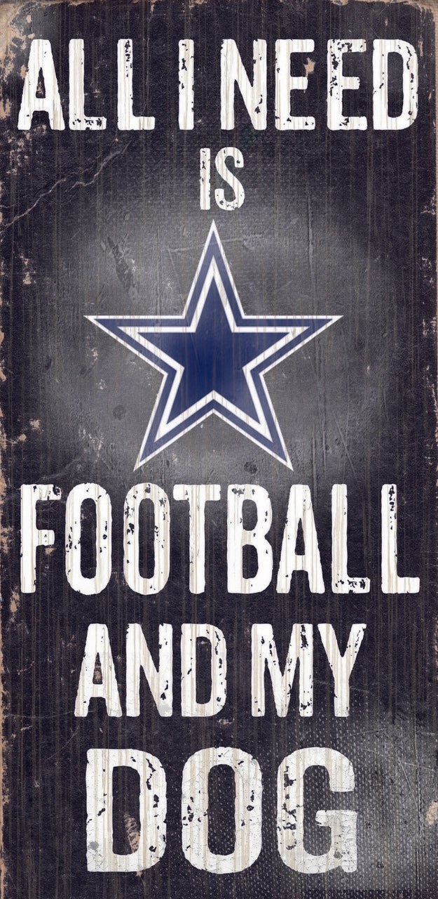 Dallas Cowboys "All I Need Is Football And My Dog" 6" x 12" Sign by Fan Creations