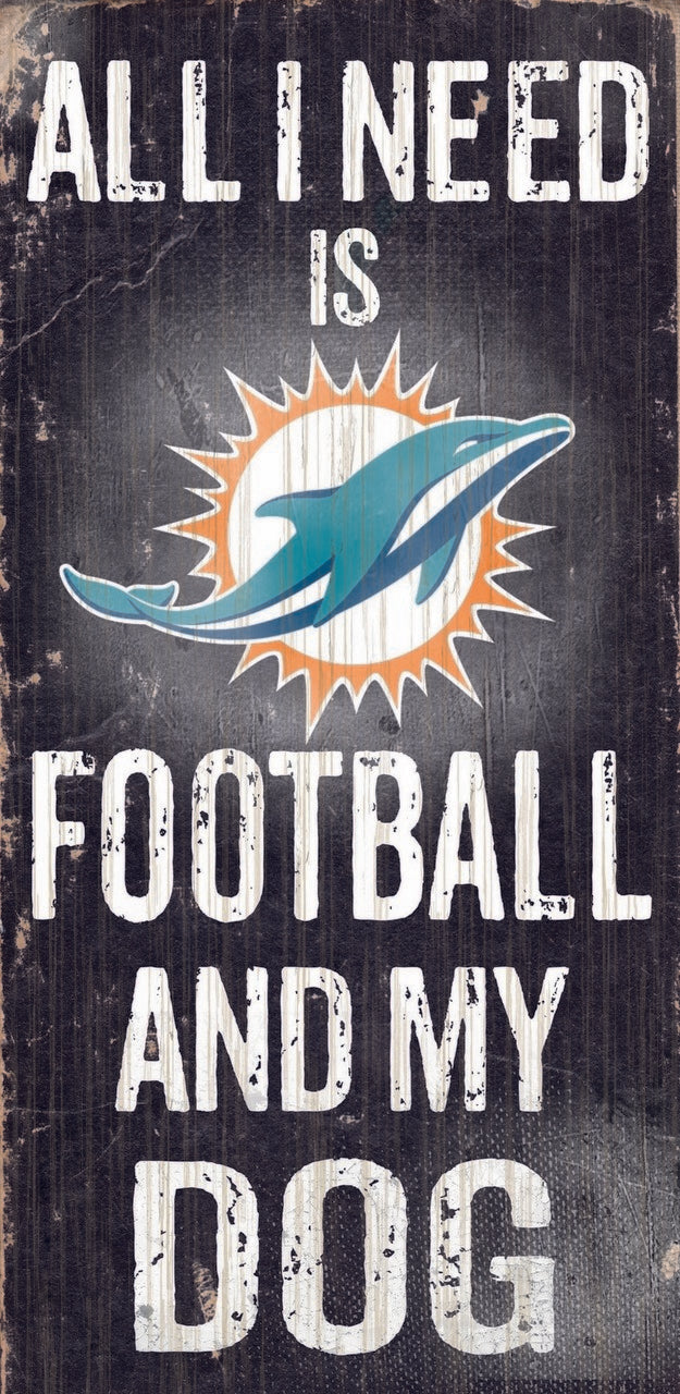 Miami Dolphins - "All I Need Is Football And My Dog" -  6" x 12" Sign by Fan Creations
