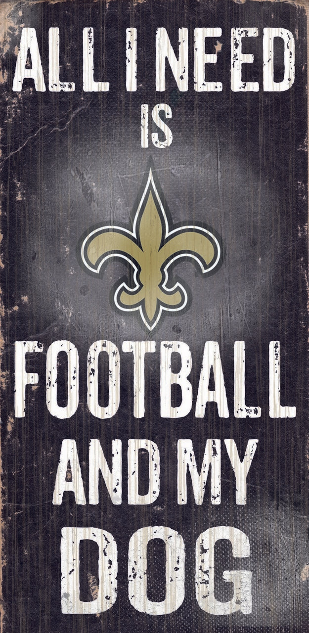 New Orleans Saints "All I Need Is Football And My Dog" 6" x 12" Distressed Wood Sign by Fan Creations
