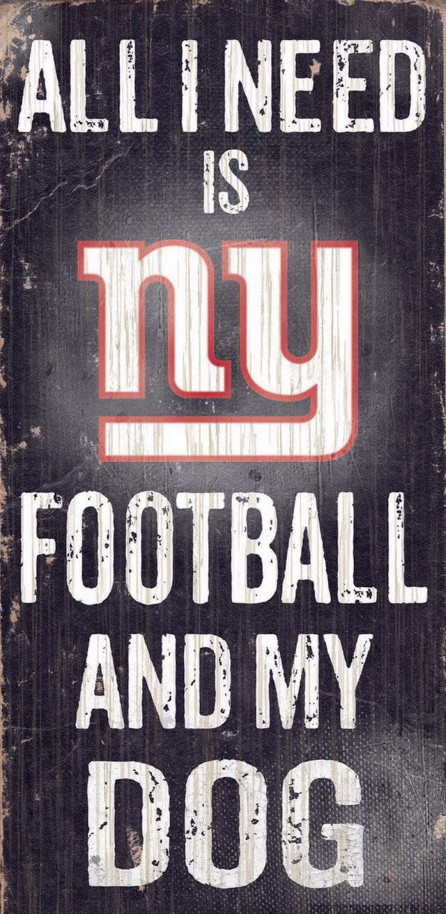 New York Giants distressed sign with wording "All I Need Is Football and my Dog