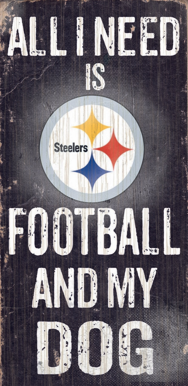 Pittsburgh Steelers "All I Need Is Football And My Dog" 6" x 12" Distressed Wood Sign by Fan Creations