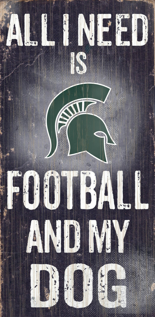 Michigan State Spartans "All I Need Is Football And My Dog" 6" x 12" Distressed Wood Sign by Fan Creations