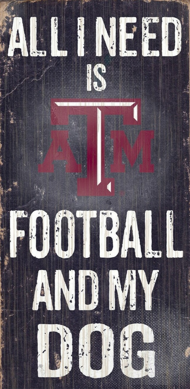 Texas A&M Aggies - "All I Need Is Football And My Dog" -  6" x 12" Sign by Fan Creations