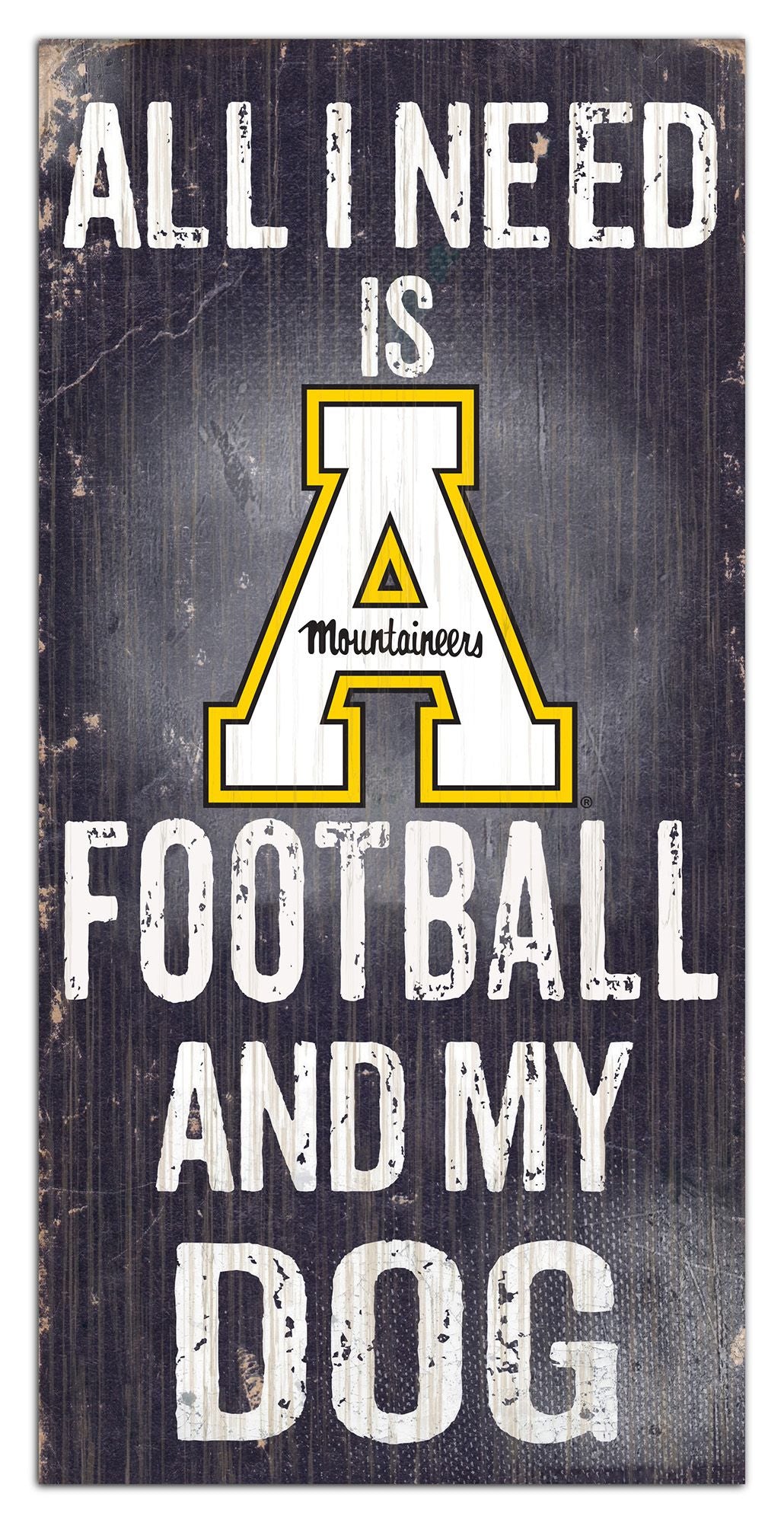 Appalachian State Mountaineers "All I Need Is Football And My Dog" 6" x 12" Distressed Wood Sign by Fan Creations