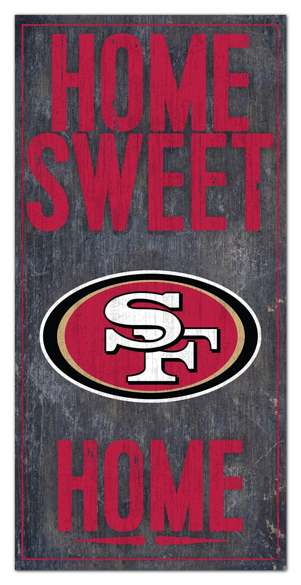 San Francisco 49ers Home Sweet Home 6" x 12" Sign by Fan Creations