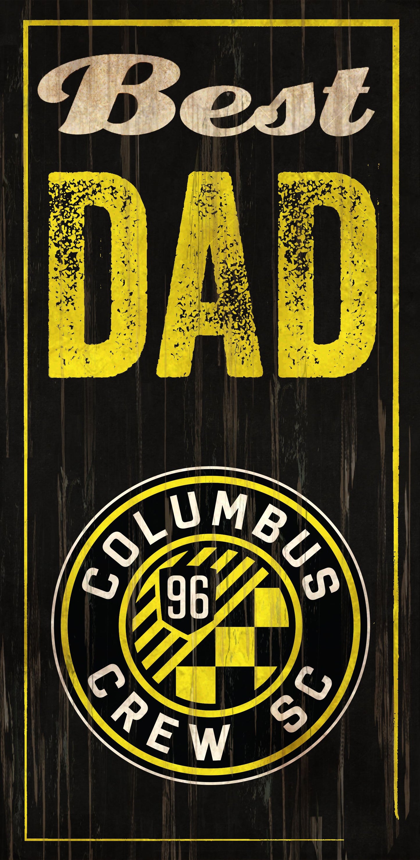 Columbus Crew Best Dad 6" x 12" Sign by Fan Creations