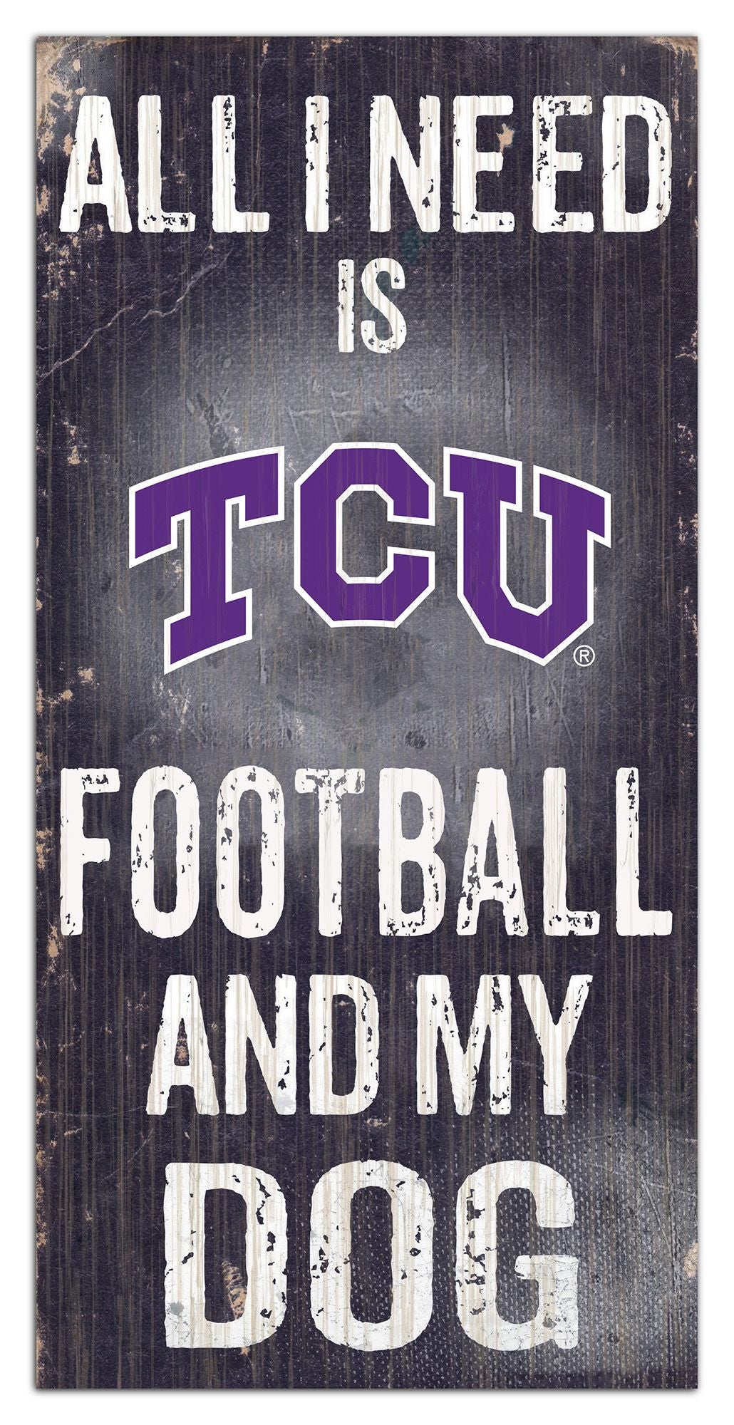 Texas Christian {TCU} Horned Frogs "All I Need Is Football And My Dog" 6" x 12" Distressed Wood Sign by Fan Creations