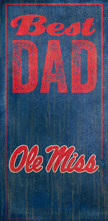 Mississippi {Ole Miss} Rebels Best Dad 6" x 12" Sign by Fan Creations