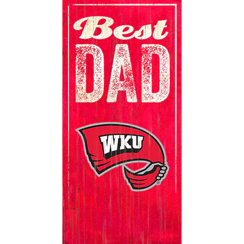 Western Kentucky Hilltoppers Best Dad 6" x 12" Sign by Fan Creations