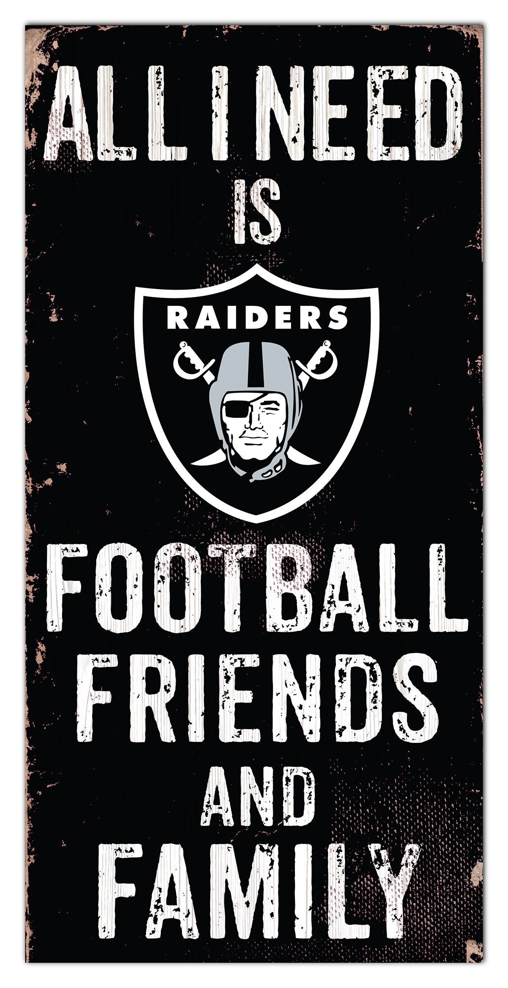 Las Vegas Raiders All I need Is Football, Family & Friends 6" x 12" Sign by Fan Creations