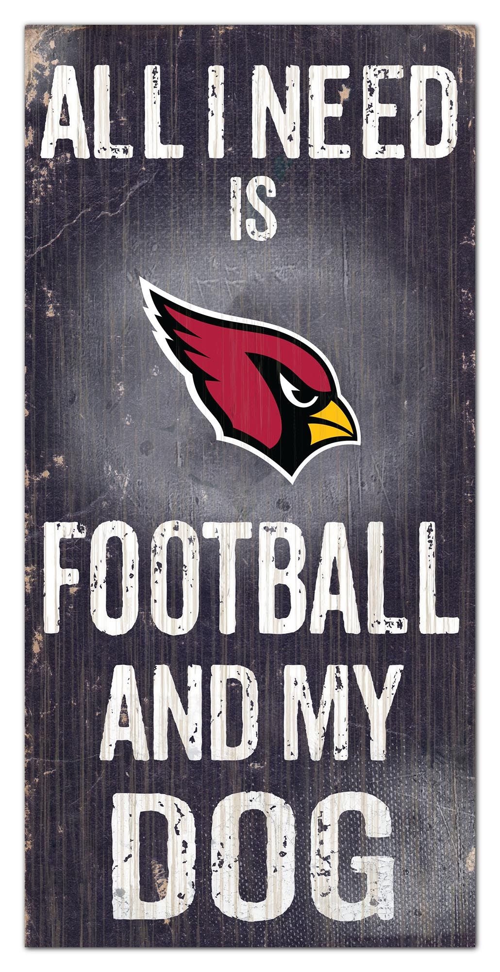 Arizona Cardinals "All I Need Is Football And My Dog" 6" x 12"  Distressed Wood Sign by Fan Creations
