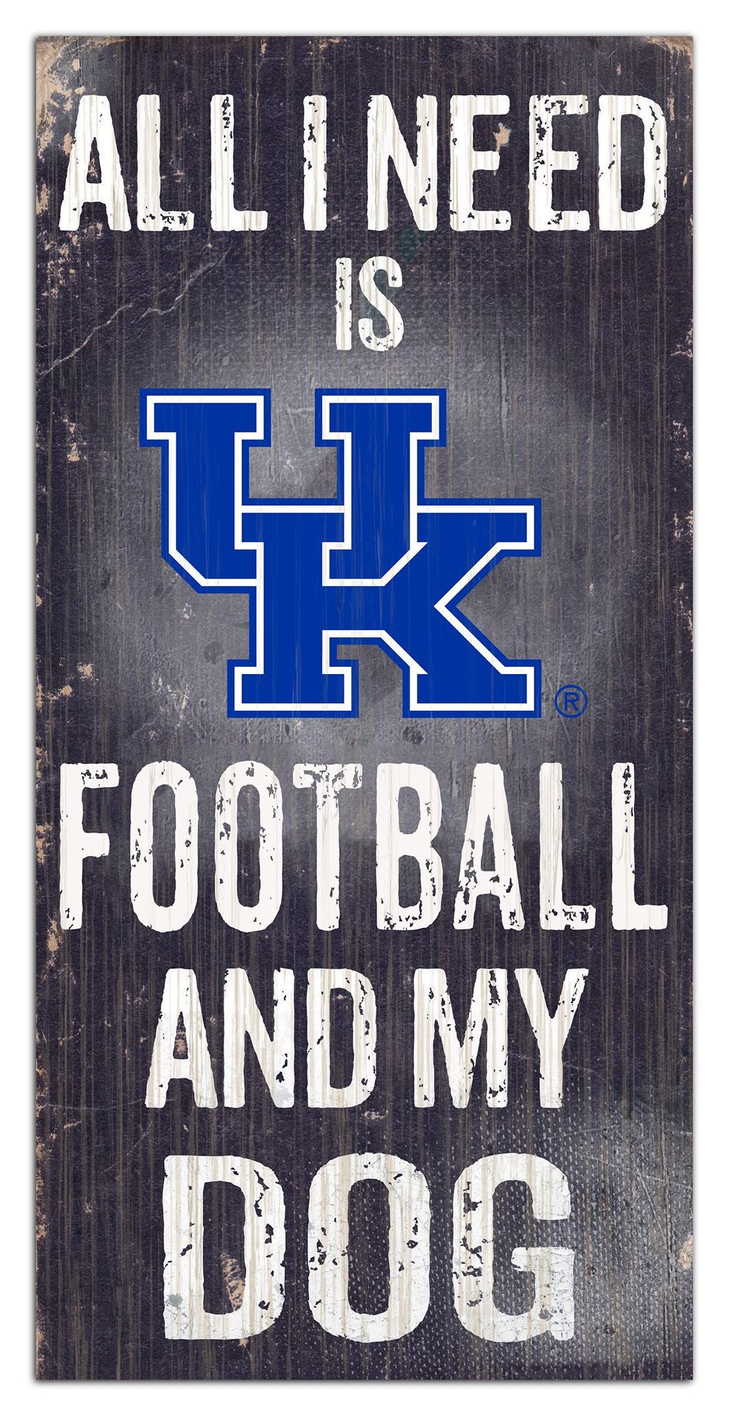 Kentucky Wildcats - "All I Need Is Football And My Dog" - 6" x 12" Sign by Fan Creations
