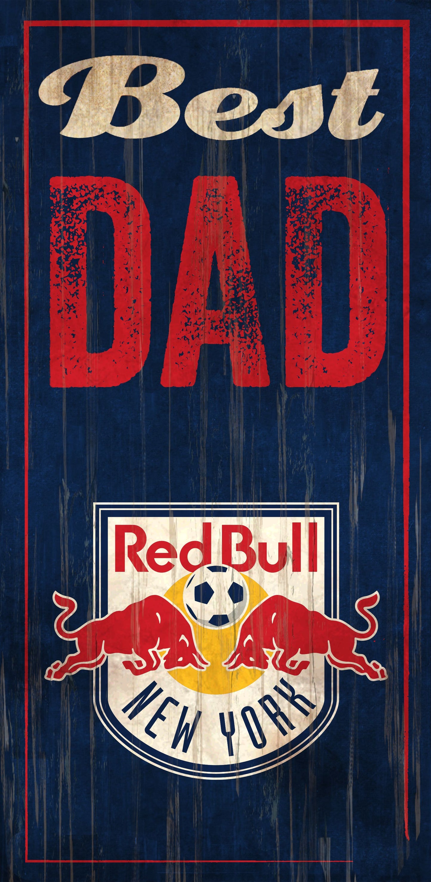 New York Red Bulls Best Dad 6" x 12" Sign by Fan Creations