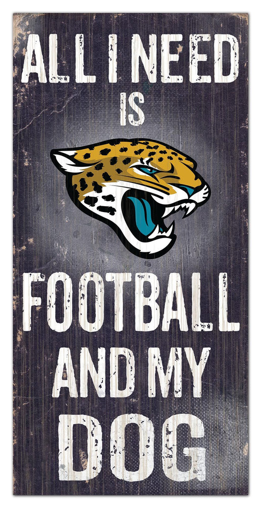 Jacksonville Jaguars - "All I Need Is Football And My Dog" -  6" x 12"  Sign by Fan Creations