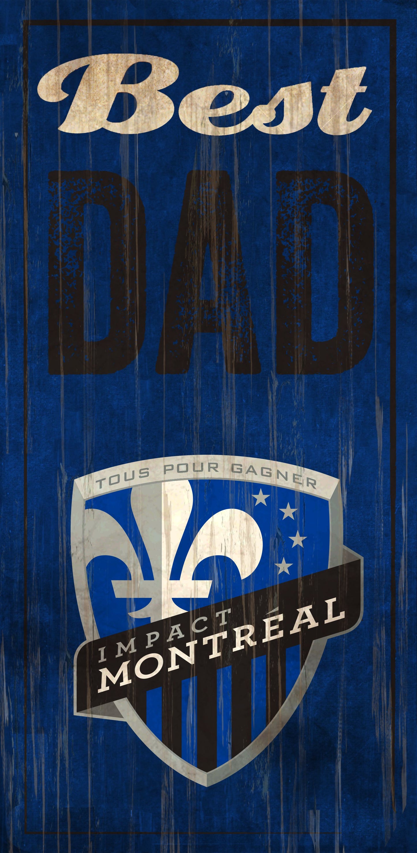 Montreal Impact Best Dad 6" x 12" Sign by Fan Creations
