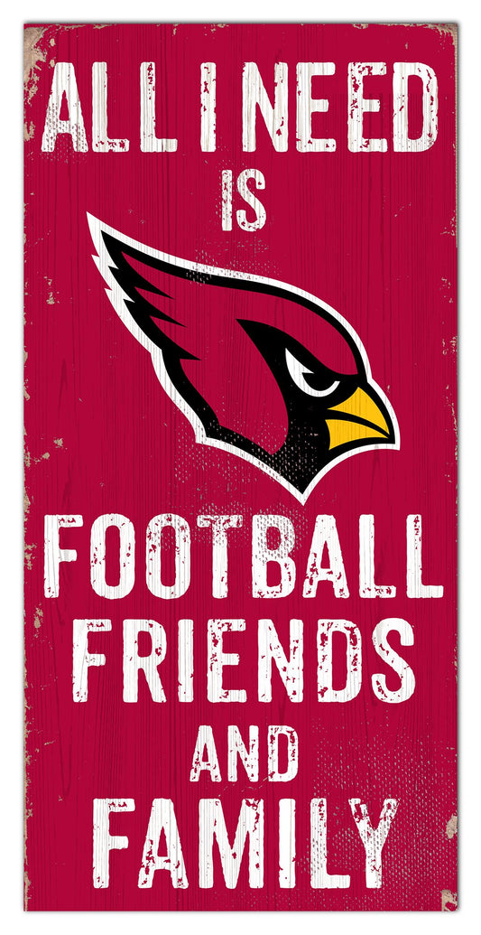 Arizona Cardinals All I need Is Football, Family & Friends 6" x 12" Sign by Fan Creations