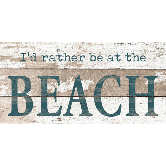 I'd Rather Be at the Beach 6" x 12" Sign by Fan Creations