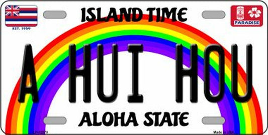 A Hui Hou 6" x 12" Novelty Metal License Plate Tag LP-12578