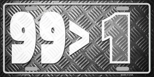 99 Greater Than One Novelty 6" x 12" Metal License Plate Tag LP-13599