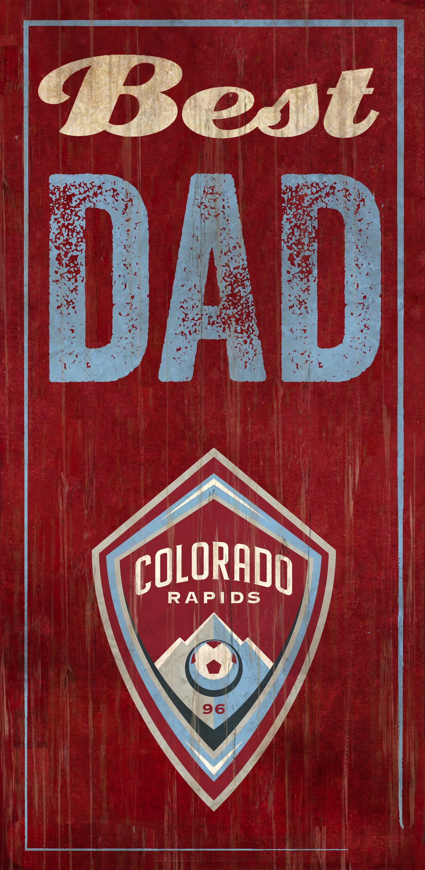 Colorado Rapids MLS Best Dad 6" x 12" Sign by Fan Creations