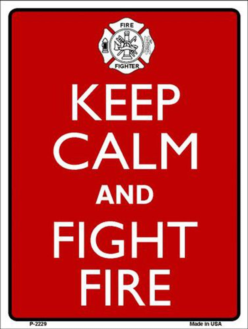 Keep Calm Fight Fire 9" x 12" Aluminum Metal Parking Sign P-2229